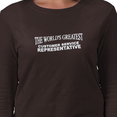 The worlds greatest customer service representative