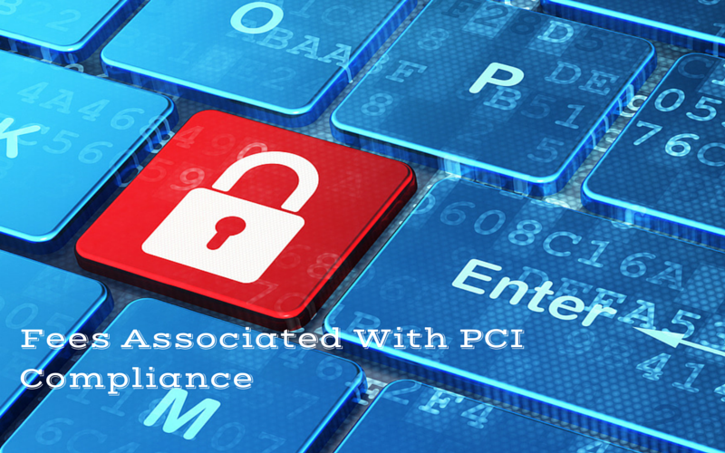Fees associated with PCI Compliance